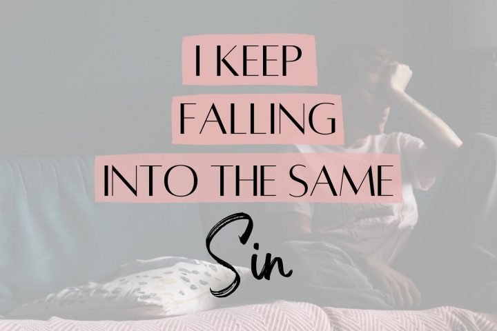 I keep falling into the same sin
