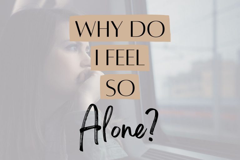 Why do I feel so alone