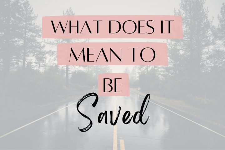 What does it mean to be saved?