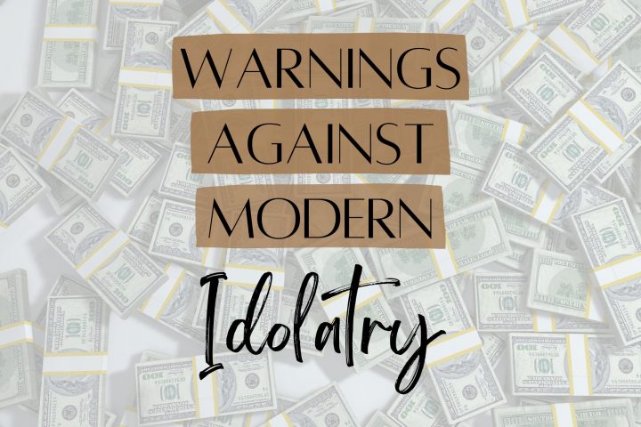 Modern Idolatry: How Scripture warns against putting anything above God