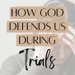 Jehovah of Armies: How God Defends Us During Trials
